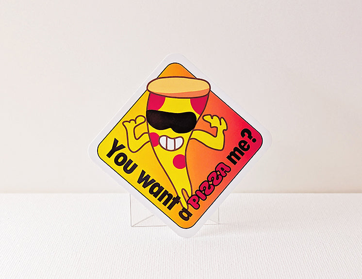 Do You Want A Pizza Me? Sticker