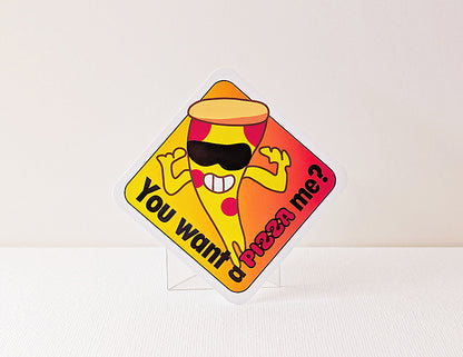 Do You Want A Pizza Me? Sticker
