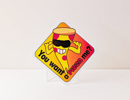 Do You Want A Pizza Me? Sticker